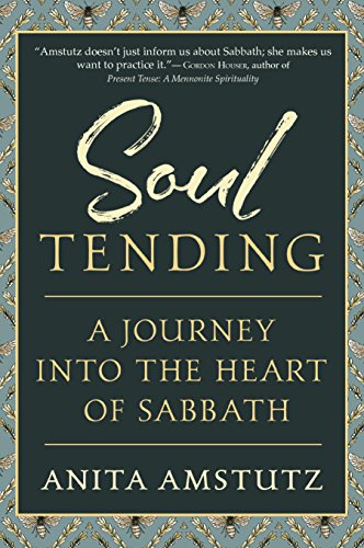 Beispielbild fr Soul Tending: Journey Into the Heart of Sabbath zum Verkauf von BooksRun