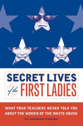 Beispielbild fr Secret Lives of the First Ladies zum Verkauf von Front Cover Books