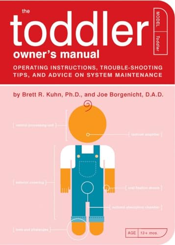 Imagen de archivo de The Toddler Owner's Manual: Operating Instructions, Troubleshooting Tips, and Advice on System Maintenance a la venta por HPB Inc.