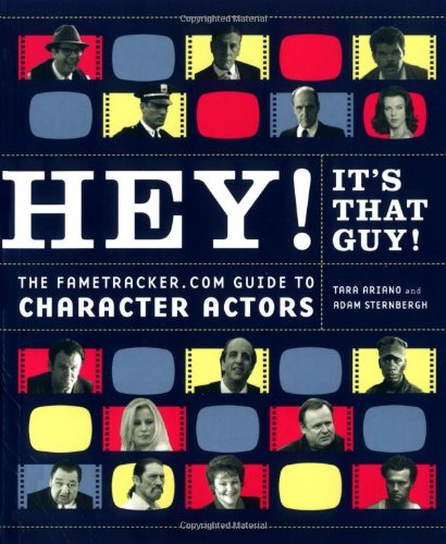 Stock image for Hey! It's That Guy!: The Fametracker.com Guide to Character Actors for sale by ThriftBooks-Atlanta