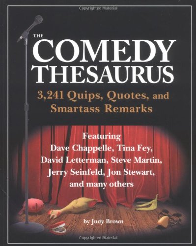 Beispielbild fr The Comedy Thesaurus: 3,241 Quips, Quotes, and Smartass Remarks zum Verkauf von SecondSale