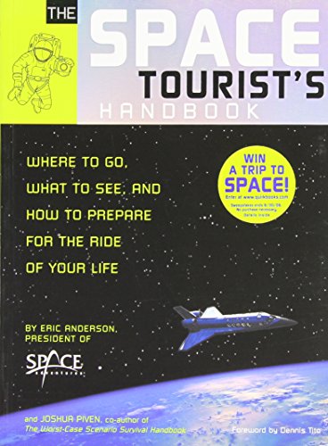 9781594740664: The Space Tourist's Handbook: Where to Go, What to See, and How to Prepare for the Ride of Your Life