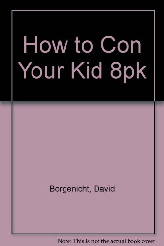 9781594740749: How to Con Your Kid 8pk