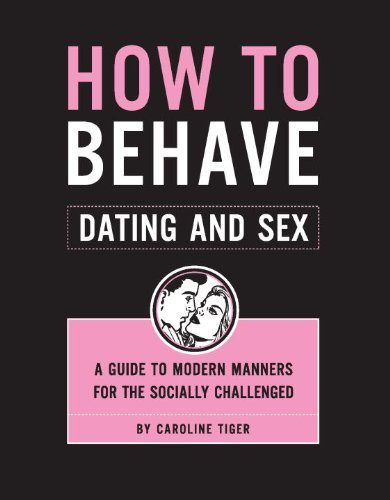 Stock image for How to Behave: Dating and Sex for sale by Decluttr