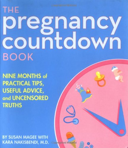 9781594740879: Pregnancy Countdown Book: Nine Months of Practical Tips, Useful Advice, and Uncensored Truths