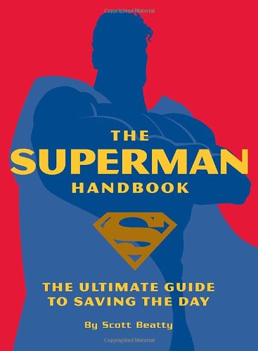 Beispielbild fr The Superman Handbook: The Ultimate Guide to Saving the Day zum Verkauf von Wonder Book