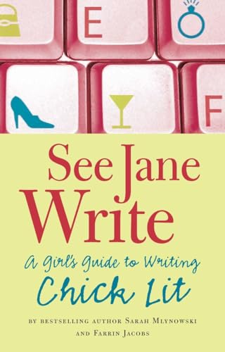 Beispielbild fr See Jane Write: A Girl's Guide to Writing Chick Lit zum Verkauf von SecondSale