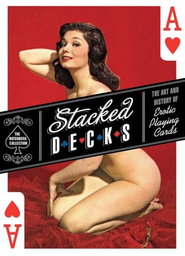 9781594741548: Stacked Decks: The Art and History of Erotic Playing Cards