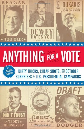 Beispielbild fr Anything for a Vote: Dirty Tricks, Cheap Shots, and October Surprises zum Verkauf von Wonder Book