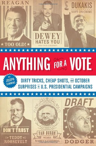 Stock image for Anything for a Vote: Dirty Tricks, Cheap Shots, and October Surprises for sale by SecondSale