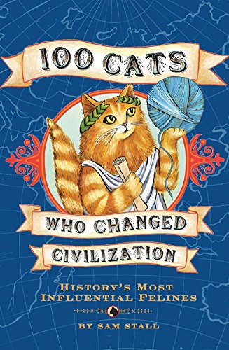 Beispielbild fr 100 Cats Who Changed Civilization: History's Most Influential Felines zum Verkauf von ZBK Books