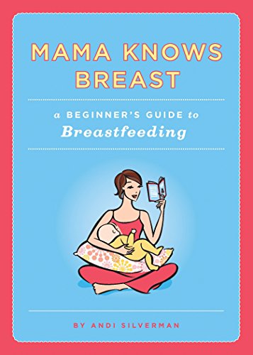 9781594741654: Mama Knows Breast: A Beginner's Guide to Breastfeeding