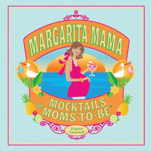 Stock image for Margarita Mama: Mocktails for Moms-to-Be for sale by SecondSale