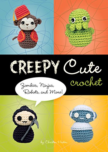 Beispielbild fr CREEPY CUTE CROCHET : Zombies, Ninjas, Robots, and More! zum Verkauf von 100POCKETS