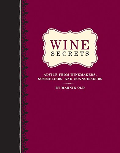 Stock image for Wine Secrets : Advice from Winemakers, Sommeliers, and Connoisseurs for sale by Better World Books