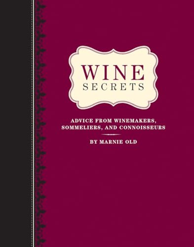 Stock image for Wine Secrets: Advice from Winemakers, Sommeliers, and Connoisseurs for sale by Bearly Read Books