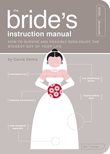 Beispielbild fr The Bride's Instruction Manual: How to Survive and Possibly Even Enjoy the Biggest Day of Your Life (Owner's and Instruction Manual) zum Verkauf von SecondSale