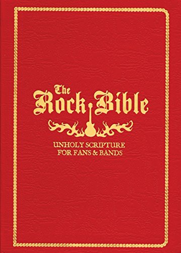 Stock image for The Rock Bible: Unholy Scripture for Fans and Bands for sale by SecondSale
