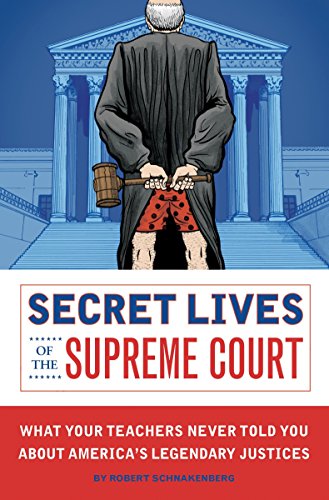Beispielbild fr Secret Lives of the Supreme Court: What Your Teachers Never Told You about America's Legendary Judges zum Verkauf von Wonder Book
