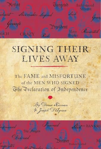 Beispielbild fr Signing Their Lives Away : The Fame and Misfortune of the Men Who Signed the Declaration of Independence zum Verkauf von Better World Books