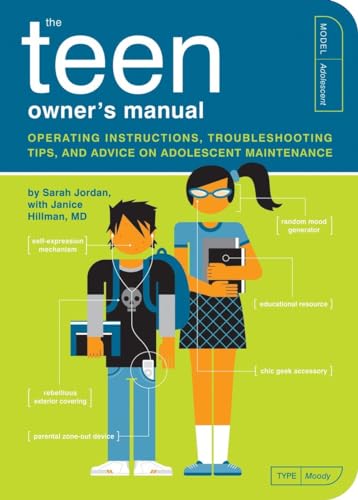 Imagen de archivo de The Teen Owner's Manual: Operating Instructions, Troubleshooting Tips, and Advice on Adolescent Maintenance (Owner's and Instruction Manual) a la venta por SecondSale