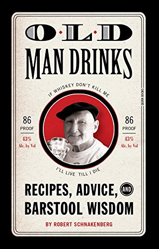 Beispielbild fr Old Man Drinks: Recipes, Advice, and Barstool Wisdom zum Verkauf von Wonder Book