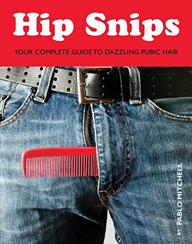 Stock image for Hip Snips: Hair Flair Down There for sale by Front Cover Books