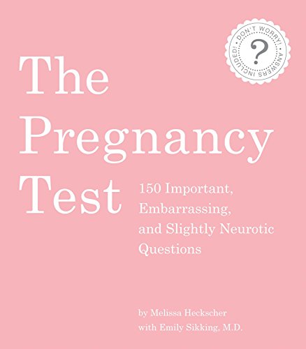 Beispielbild fr The Pregnancy Test: 150 Important, Embarrassing, and Slightly Neurotic Questions zum Verkauf von Your Online Bookstore