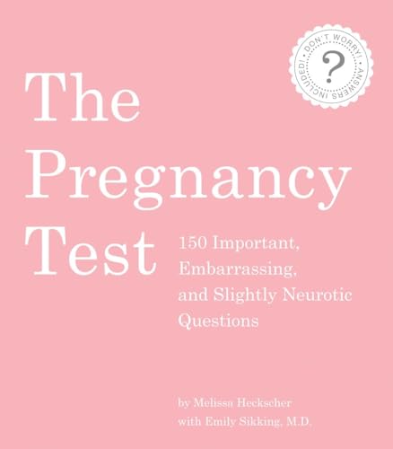 Stock image for The Pregnancy Test: 150 Important, Embarrassing, and Slightly Neurotic Questions for sale by SecondSale