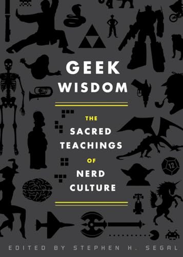 9781594745270: Geek Wisdom: The Sacred Teachings of Nerd Culture