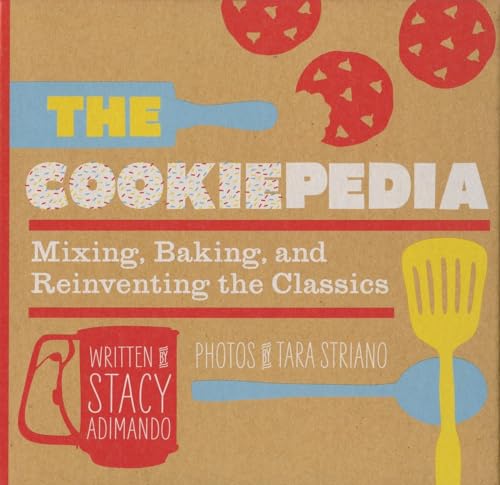 Beispielbild fr The Cookiepedia : Mixing Baking, and Reinventing the Classics zum Verkauf von Better World Books