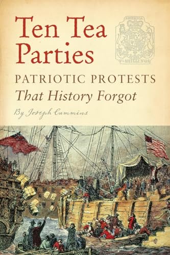 Imagen de archivo de Ten Tea Parties : Patriotic Protests That History Forgot a la venta por Better World Books