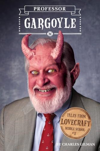 Imagen de archivo de Tales from Lovecraft Middle School #1: Professor Gargoyle a la venta por Better World Books