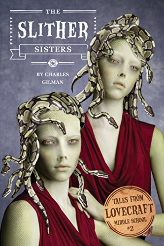 Stock image for Tales from Lovecraft Middle School #2: The Slither Sisters for sale by SecondSale