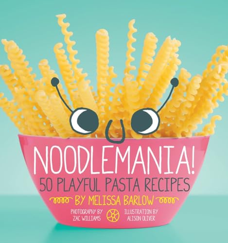 9781594746178: Noodlemania! [Idioma Ingls]: 50 Playful Pasta Recipes