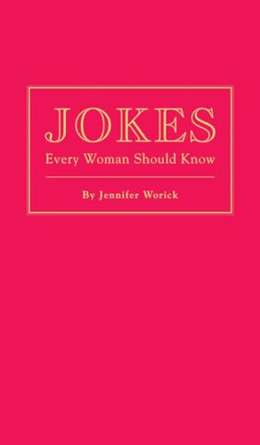Jokes Every Woman Should Know (Stuff You Should Know) (9781594746185) by Worick, Jennifer