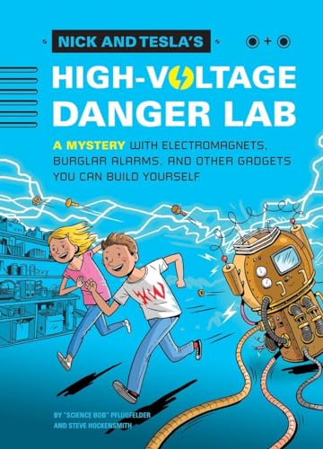 Beispielbild fr Nick and Tesla's High-Voltage Danger Lab: A Mystery with Electromagnets, Burglar Alarms, and Other Gadgets You Can Build Yourself zum Verkauf von Gulf Coast Books