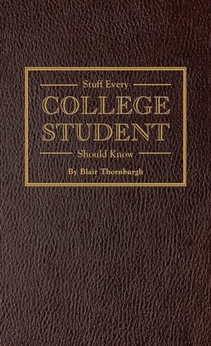 Beispielbild fr Stuff Every College Student Should Know (Stuff You Should Know) zum Verkauf von Gulf Coast Books