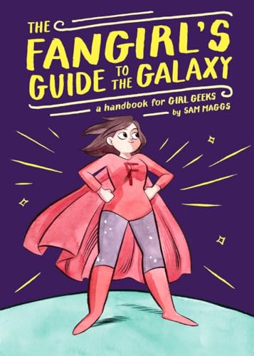 Beispielbild fr The Fangirl's Guide to the Galaxy: A Lexicon of Life Hacks for the Modern Lady Geek: A Handbook for Girl Geeks zum Verkauf von WorldofBooks