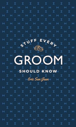 Beispielbild fr Stuff Every Groom Should Know zum Verkauf von Better World Books: West