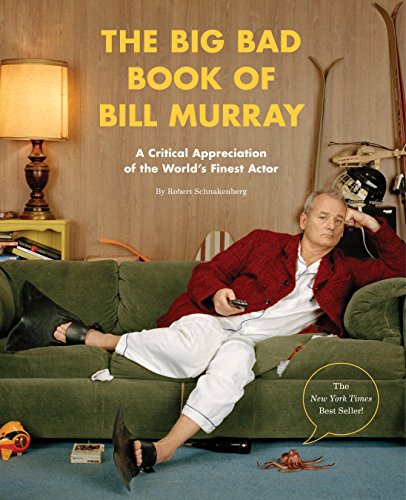 Beispielbild fr The Big Bad Book of Bill Murray : A Critical Appreciation of the World's Finest Actor zum Verkauf von Better World Books