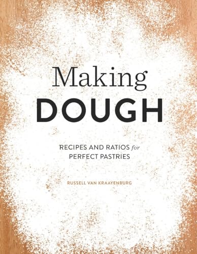 Stock image for Making Dough: Recipes and Ratios for Perfect Pastries for sale by Montana Book Company