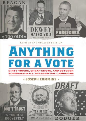 Stock image for Anything for a Vote : Dirty Tricks, Cheap Shots, and October Surprises in U. S. Presidential Campaigns for sale by Better World Books