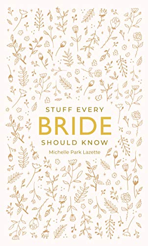 Imagen de archivo de Stuff Every Bride Should Know (Stuff You Should Know) a la venta por Gulf Coast Books