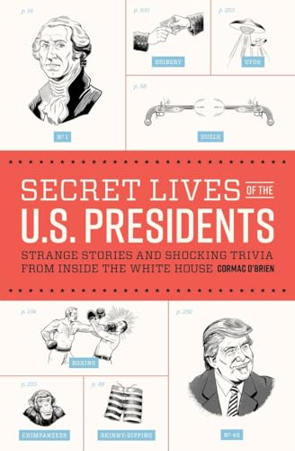 Beispielbild fr Secret Lives of the U.S. Presidents: Strange Stories and Shocking Trivia from Inside the White House zum Verkauf von Wonder Book