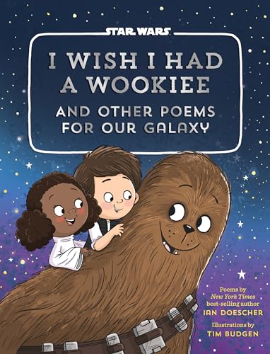 Stock image for I Wish I Had a Wookiee: And Other Poems for Our Galaxy for sale by ThriftBooks-Dallas