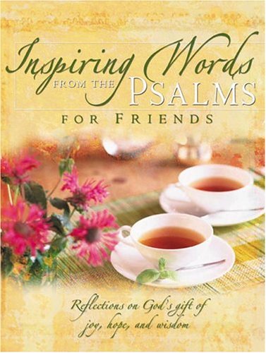 Stock image for Inspiring Words from the Psalms for Friends: Reflections on God's Gift of Joy, Hope, and Wisdom for sale by ThriftBooks-Dallas