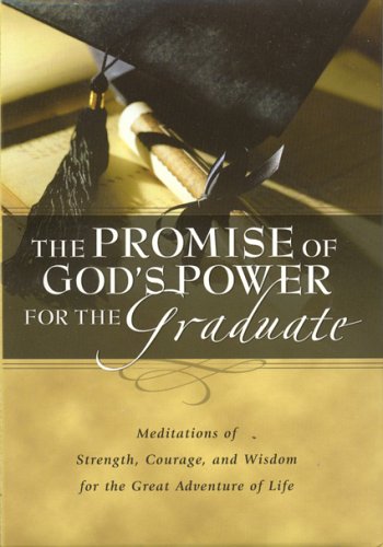 Stock image for Promise of God's Power for the Graduate: Meditations of Stength, Courage, and Wisdom for the Great Adventure of Life for sale by SecondSale