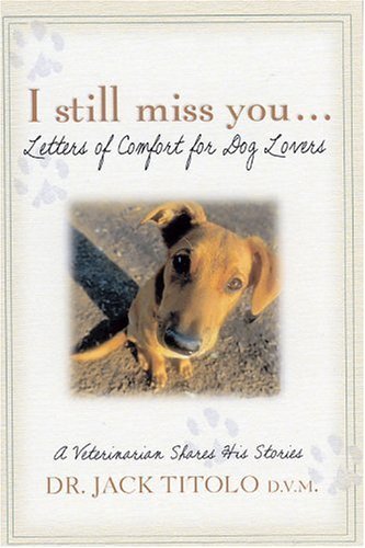 9781594750144: I Still Miss You: Letters Of Comfort For Dog Lovers