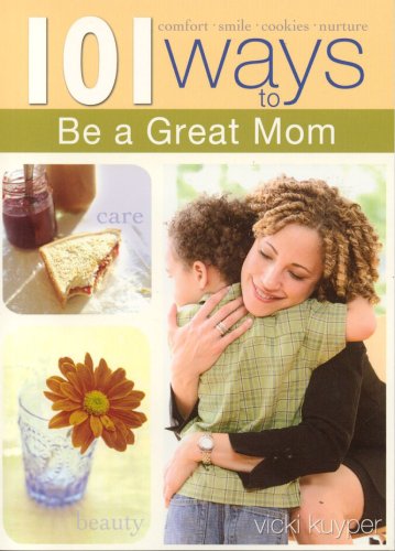 Beispielbild fr 101 Ways to Be a Great Mom zum Verkauf von ThriftBooks-Atlanta